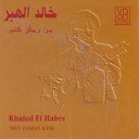 Khaled El Habre - Zanabec Lamazhariat Fayrouz