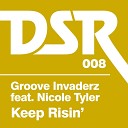 Groove Invaderz feat Nicole Tyler - Keep Risin Playmaker Club Mix