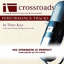 Crossroads Performance Tracks - His Strength is Perfect Performance Track with Background Vocals in…