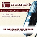 Crossroads Performance Tracks - He Welcomes The Beggar Performance Track High without Background…