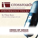 Crossroads Performance Tracks - Cross Of Grace Performance Track Original with Background…
