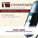 Crossroads Performance Tracks - Pray Now Performance Track Original with Background…