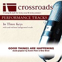 Crossroads Performance Tracks - Good Things Are Happening Performance Track Low without Background Vocals in…