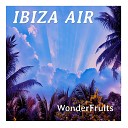 Ibiza Air - WonderFruits Extended Mix