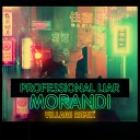 Morandi - Professional Liar Village Remix