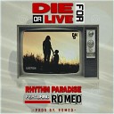 RHYTHM PARADISE feat Remeo - Die Or Live For