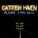 Catfish Haven - You Can Have Me