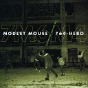 Modest Mouse 764 Hero - Whenever You See Fit Scientific America Mix