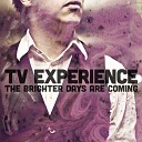 TV Experience - Brighter Days