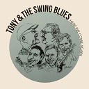 Tony the Swing Blues - Here It Comes Again