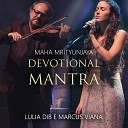 Marcus Viana feat Lulia Dib - Maha Mrityunjaya Mantra Devotional Mantra