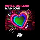 MOTi Vigiland - Mad Love Extended Mix