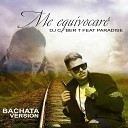 DJ Cyber T feat Paradise - Me Equivocar Bachata Version
