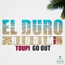 Toupi feat DJ Dan - Go Out Riddim