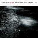Colin Vallon feat Patrice Moret Julian… - Le Vent
