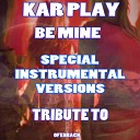 Kar Play - Be Mine Like Instrumental Mix Without Drum