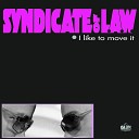 Syndicate of L A W - I Like to Move It Radio Edit