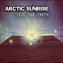 Arctic Sunrise - Tell the Truth Mark Loodewijk Remix