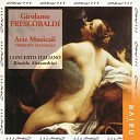 Concerto Italiano Rinaldo Alessandrini - Primo libro d arie musicali No 3 Ardo e taccio il mio…