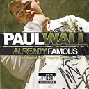 Paul Wall - Know What I Am Talking Bout