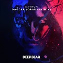 DayroN - Dagger Original Mix Deep Bear