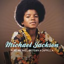 Michael Jackson - Ben A Cappella