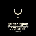 Curse Upon a Prayer - Taste Ye the Penalty of Burning
