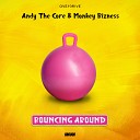 Andy The Core Monkey Bizness - Bouncing Around Original Mix