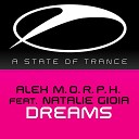Alex M O R P H feat Natalie Gioia - Dreams Original Club Mix ALEX RF MW