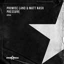 Matt Nash Promise Land - Pressure Original Mix