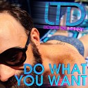 Licious The Daddy - Do What You Want Club Mix