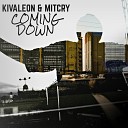 KIVALEON Mitcry - Coming Down Original Mix