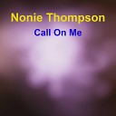 Nonie Thompson - Call On Me