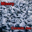 Coracle Joe - Misery
