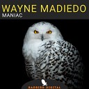Wayne Madiedo - Maniac Fhaken Remix