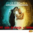 Coke Y Sombra - Dele Pa La Leche