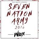 Willcox - Seven Nation Army 2016 The White Stripes