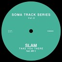 Slam Mr V - Take You There Original Mix