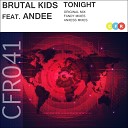 Brutal Kids feat Andee - Tonight Original Mix