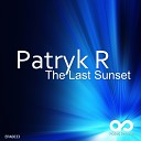 Patryk R - The Last Sunset Original Mix