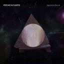 Psycho Plastic feat Hezza Fezza - Spacebus Radio Edit