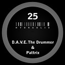 D A V E The Drummer Pattrix - Hydraulix 25 B Original Mix