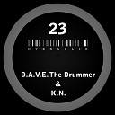 D A V E The Drummer K N - Hydraulix 23 A Original Mix