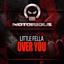 Little Fella - Over You Original Mix