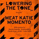 Meat Katie - Momento Original Mix