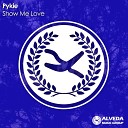 Pykie - Show Me Love Original Mix