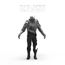 DJ Slunder - How We Do It Original Mix