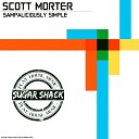 Scott Morter - Sampaliciously Simple Original Mix