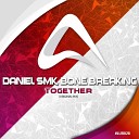 Daniel Smk Bone Breaking - Together Original Mix