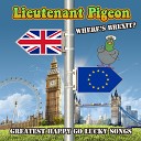 Lieutenant Pigeon - It s Our Turn Now